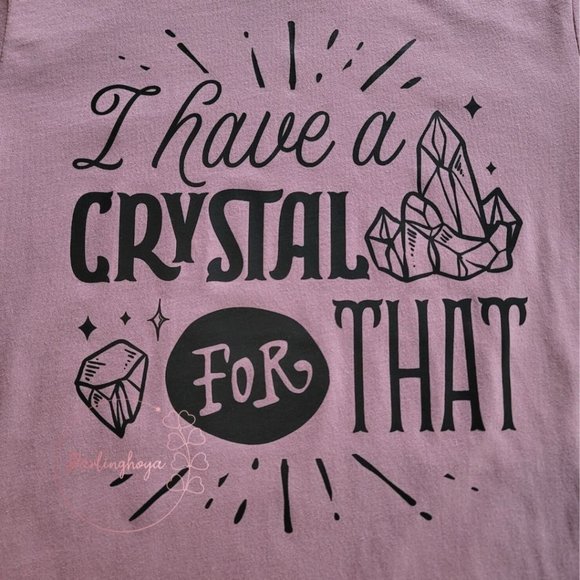 I Have a Crystal for That Cotton T-Shirt for Crystal Lover Healer -… - Picture 2 of 4